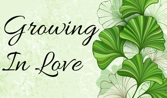 Growing In Love | Kristi's Morning Devotional